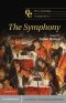 [Cambridge Companions to Music 01] • The Cambridge Companion to the Symphony (Cambridge Companions to Music)